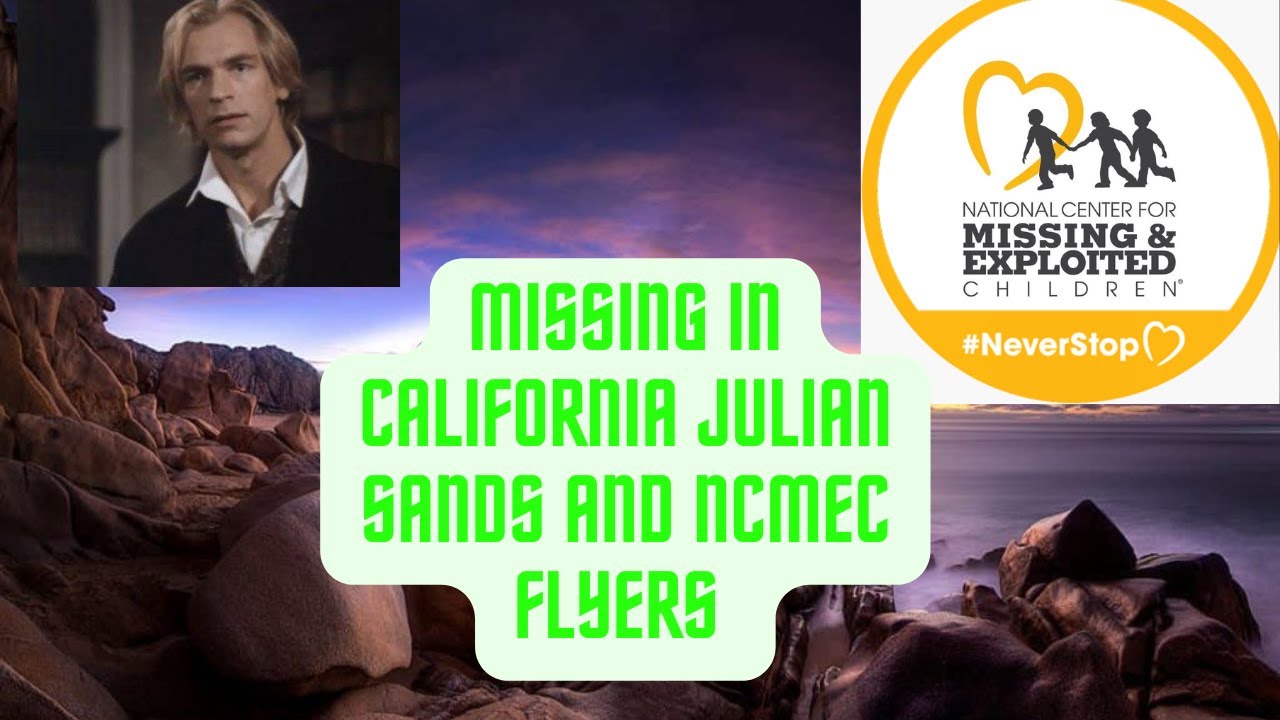 Missing Cases in California NCMEC and Missing Julian Sands