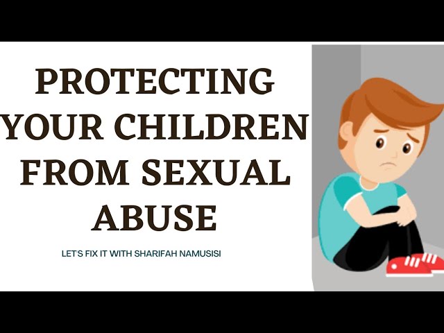 HOW TO SAFEGUARD YOUR CHILDREN FROM SEXUAL ABUSE