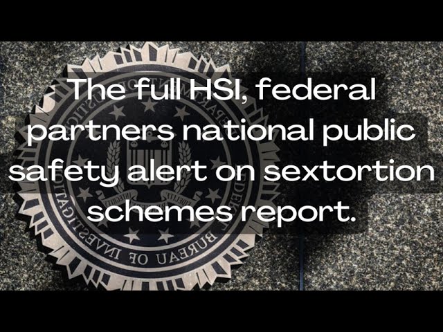 FBI issues alert on ‘explosion’ in child ‘sextortion’ schemes & The National Public Safety Alert