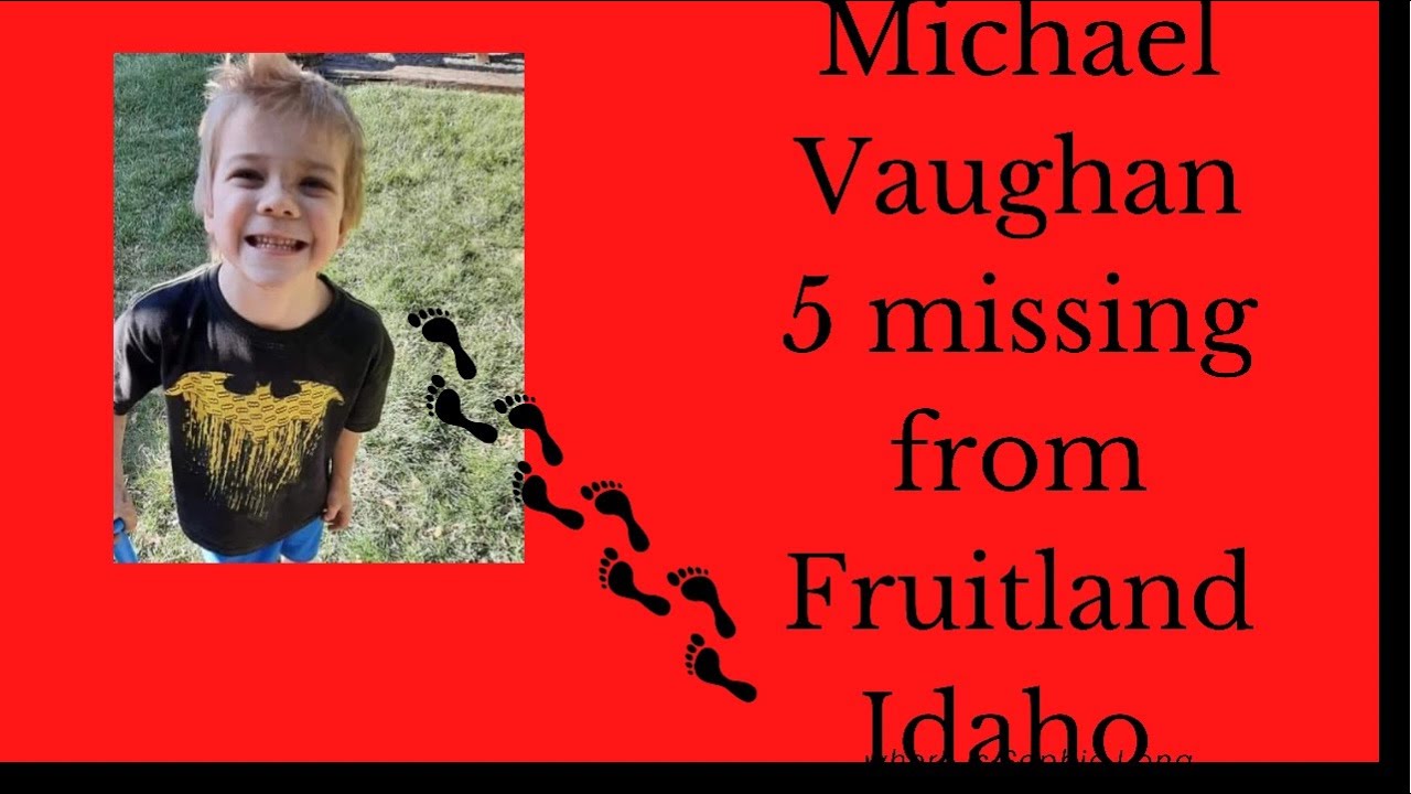 Missing Child Alert Michael Vaughan 5 missing from Fruitland Idaho/ last seen July 27, 2021