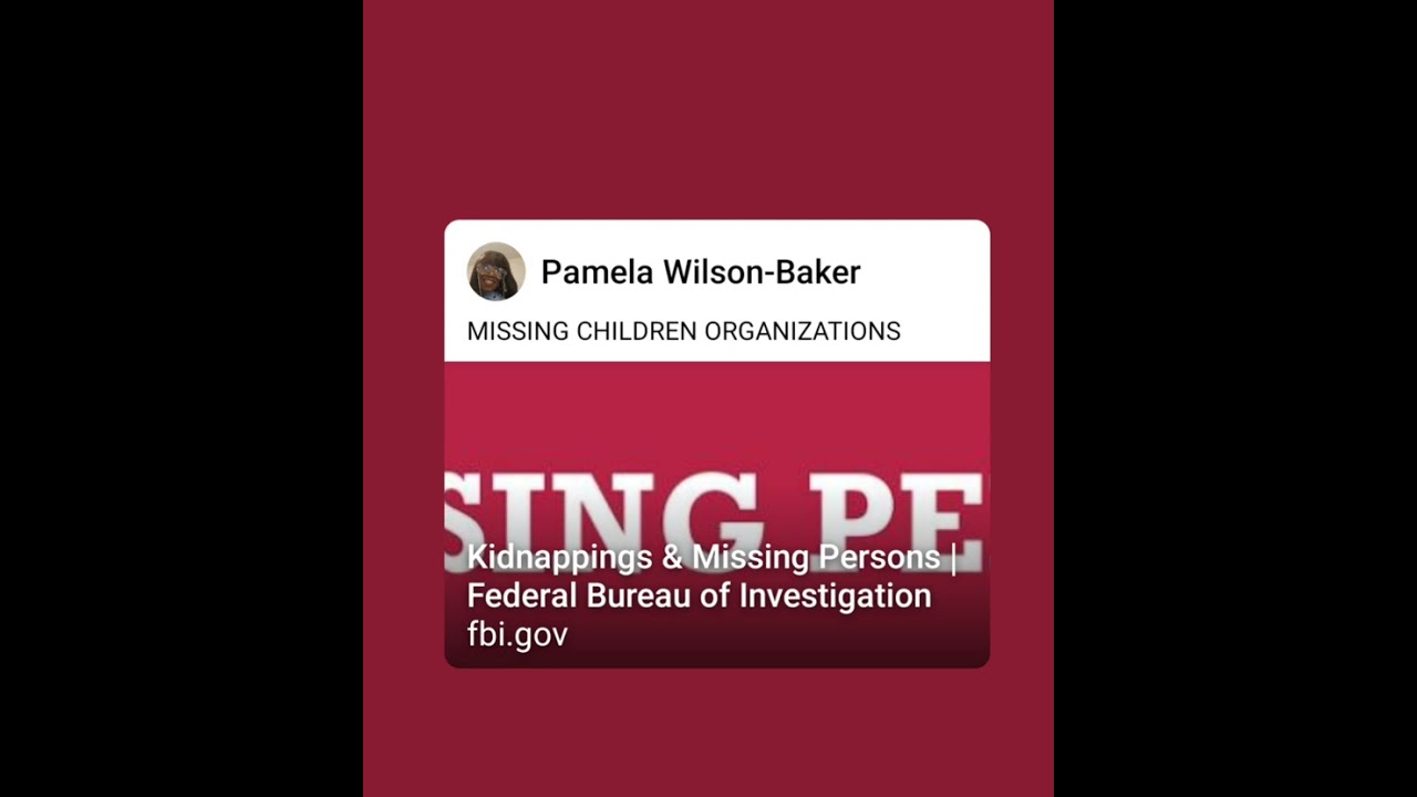 FBI MISSING PERSON UNIT ONE OF MY BEST CHILDREN ORGANIZATION More Coming @Pamela 659 SUBSCRIBE