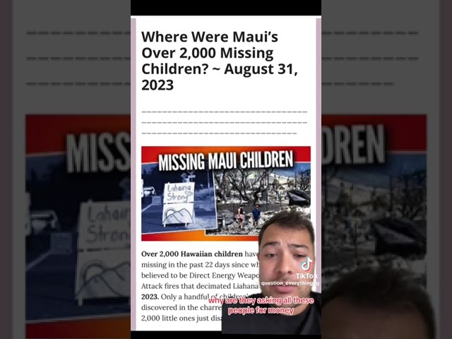 WHERE ARE THE MISSING CHILDREN OF MAUI!! #news