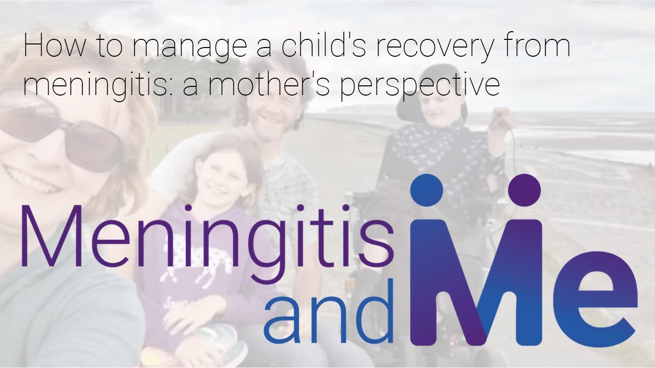 How to manage a child’s recovery from meningitis: a mother’s perspective
