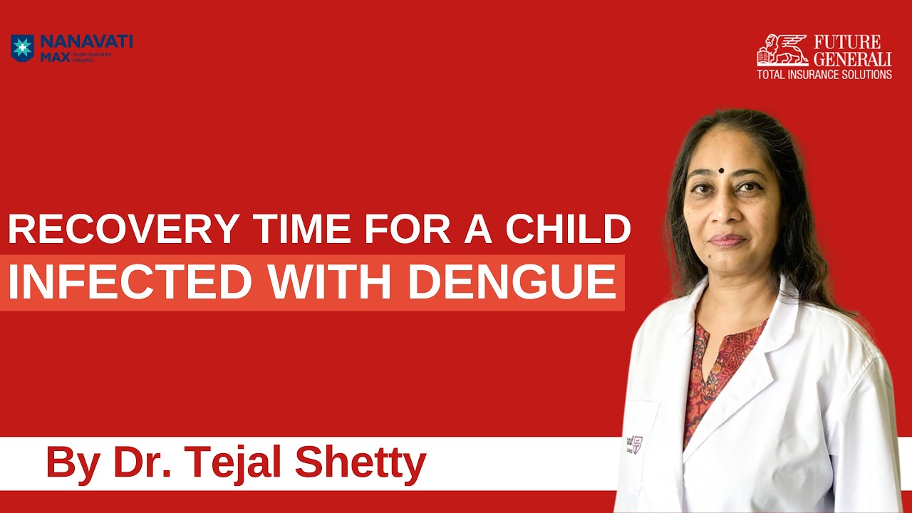 Recovery Time for a child infected with Dengue | Doctors Speak | Future Generali Life Insurance