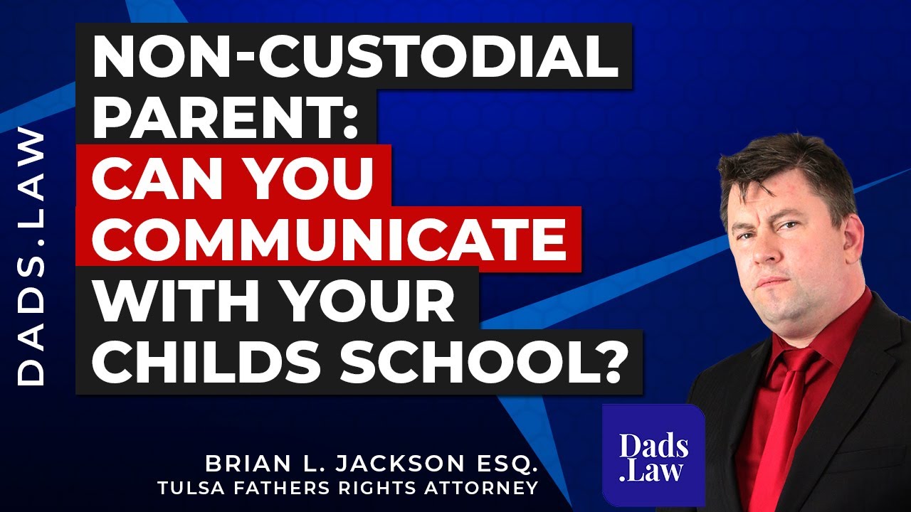 Non-Custodial Parent: Can You Communicate With Your Childs School?