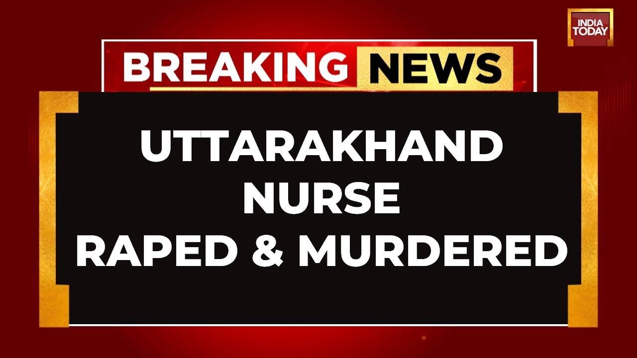 Breaking News: Uttarakhand Nurse, Missing For 9 Days, Found Raped And Murdered In Uttar Pradesh