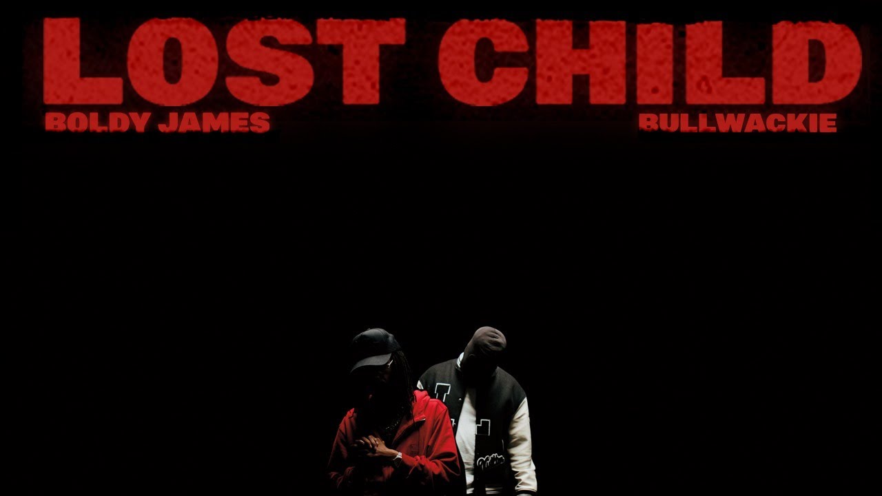 BOLDY JAMES X BULLWACKIE – LOST CHILD (Official Music Video)
