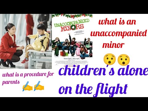 what is an unaccompanied minor/ Children’s travelling alone on the flight/procedure in detail