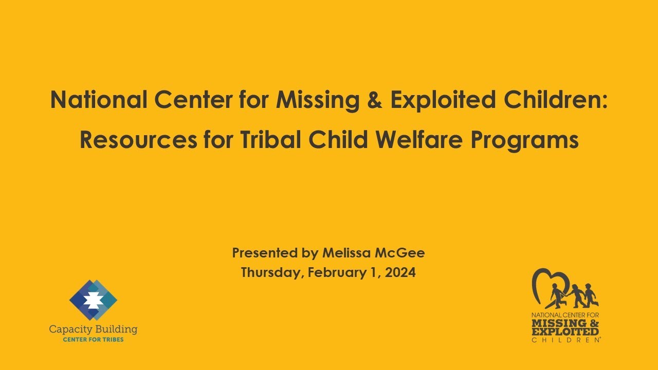 National Center for Missing and Exploited Children: Resources for Tribal Child Welfare Professionals