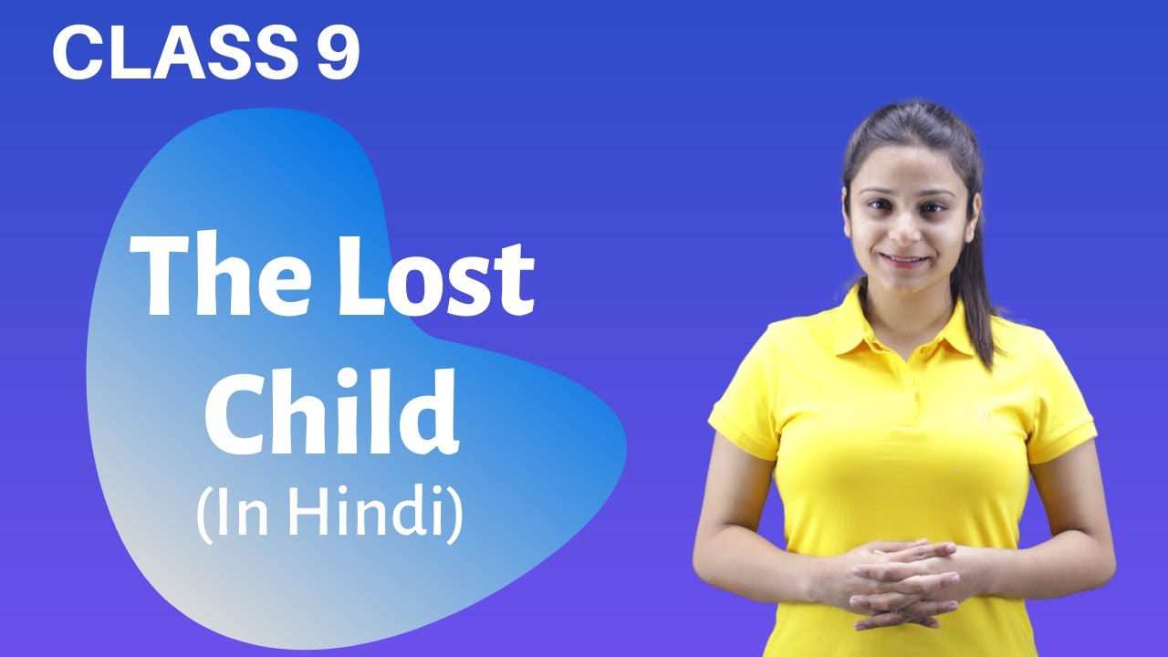 The Lost Child Class 9 | The Lost Child Class 9 in Hindi | FULL (हिन्दी में) Explained | ExtraClass