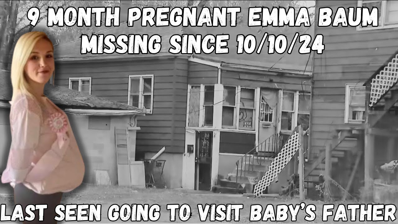 25yo Emma Baum & Her Unborn Chid Have Been Missing Since 10/10/24|Her Family Says They Need Help!