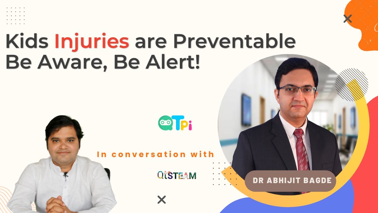 Kids Injuries are Preventable – Be Aware, Be Alert ! Child Safety conversation with Dr Abhijit Bagde