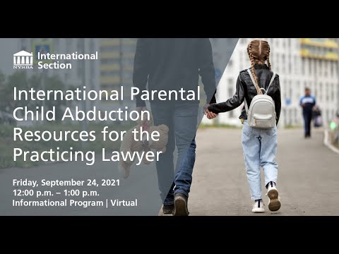 International Parental Child Abduction Resources for the Practicing Lawyer