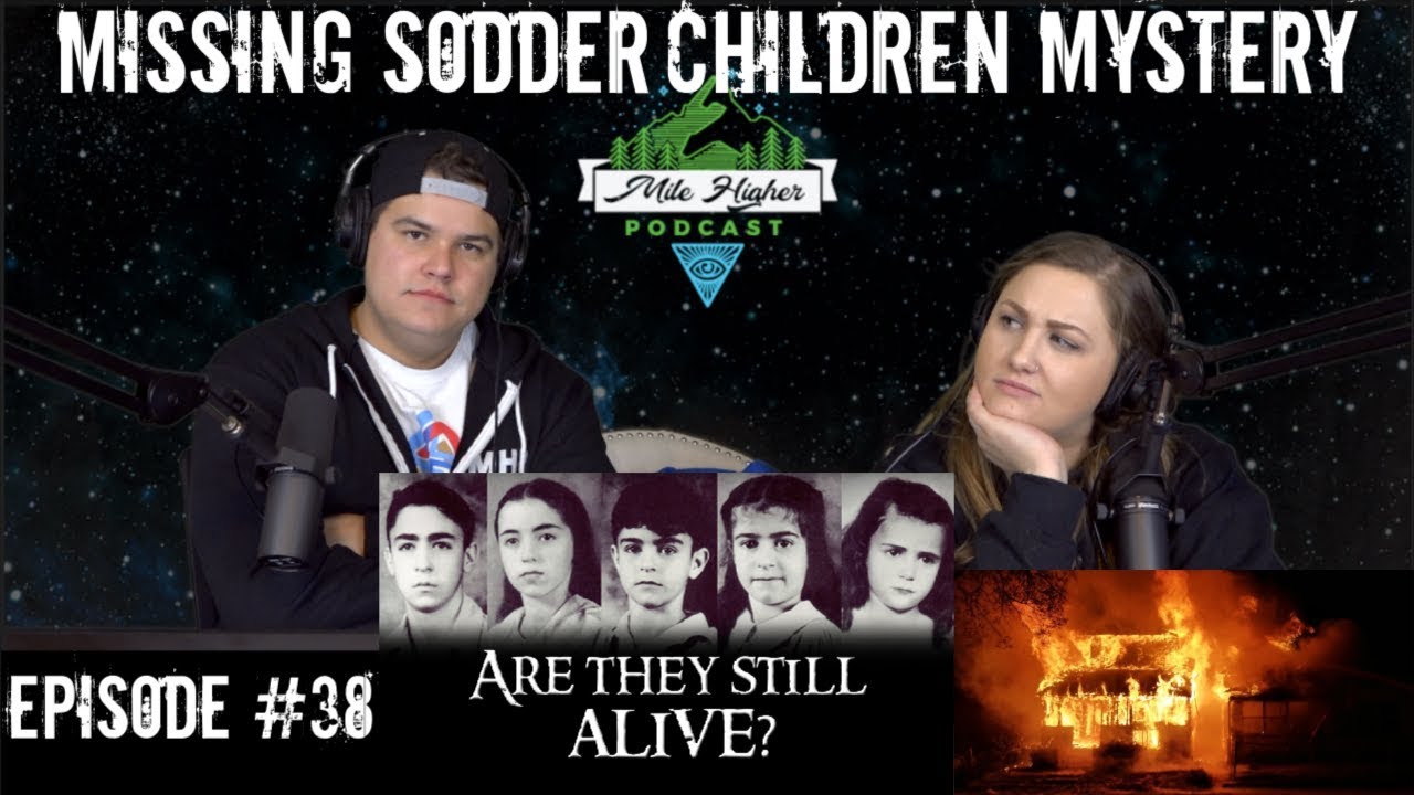 Mysterious Case Of The Missing Sodder Children – Podcast #38