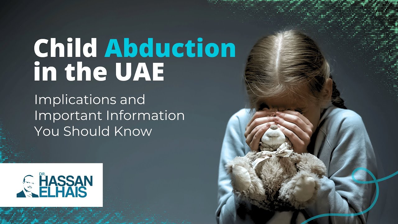 Child Abduction in the UAE: Implications and Important Information You Should Know