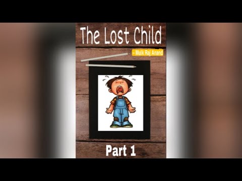 The Lost Child – Part 1 / Class 6 / English Chap / ICSE / New Images Pearson Book / Mulk Raj Anand