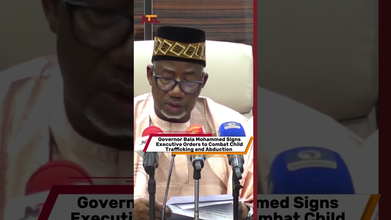 Governor Bala Mohammed Signs Executive Orders to Combat Child Trafficking and Abduction