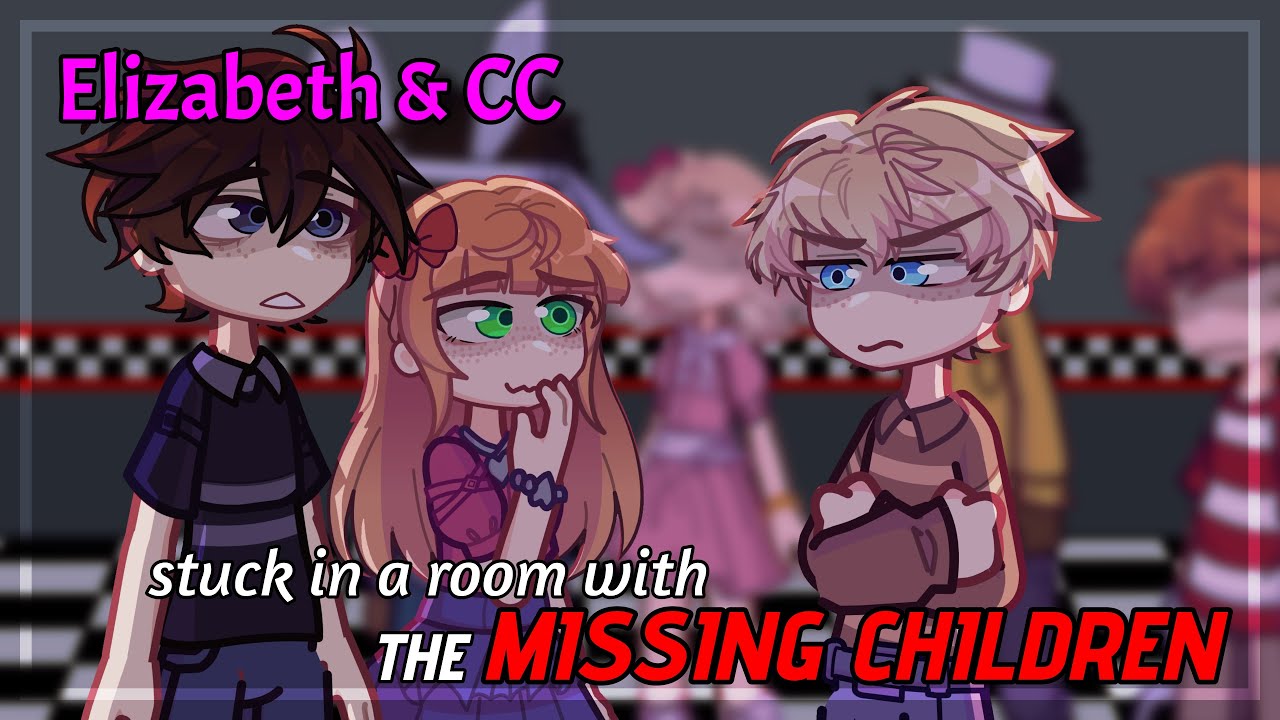 ELIZABETH & CC stuck in a room with The MISSING CHILDREN || FNAF // Aftons || GL2