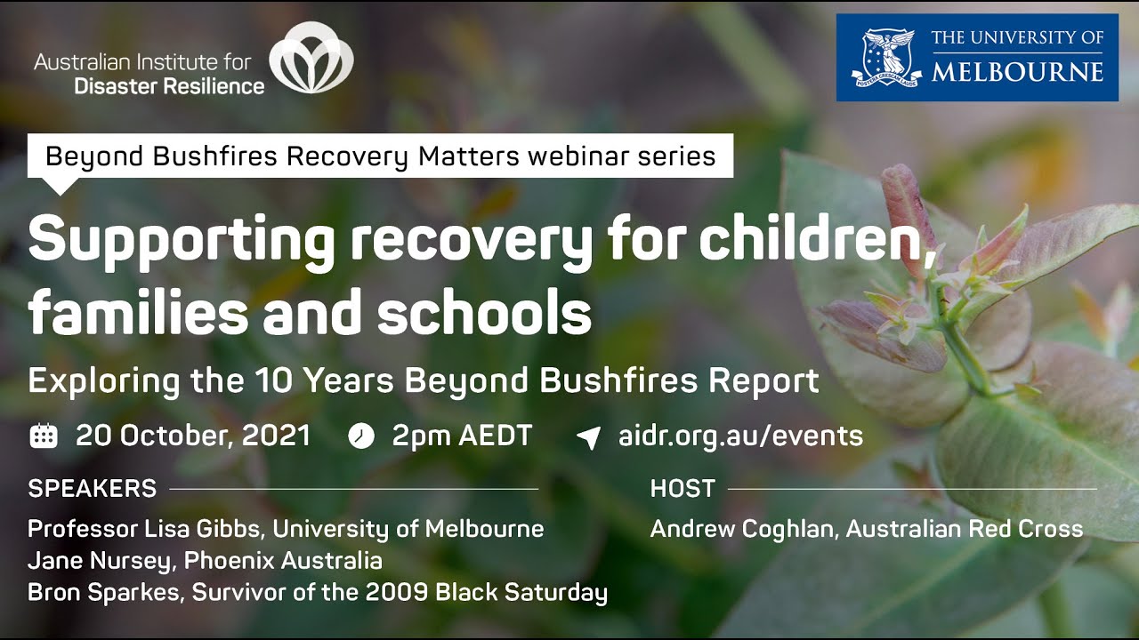 Supporting recovery for children, families and schools: exploring 10 Years Beyond Bushfires report