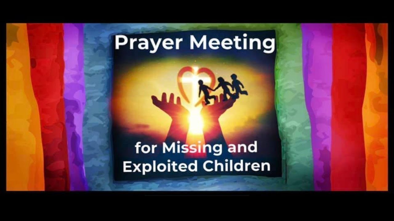 Prayer for missing and Exploited Children around the world