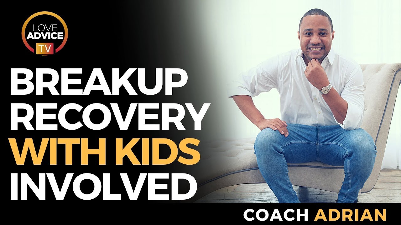 Saving A Relationship With Kids | Breakup Recovery With Children Involved
