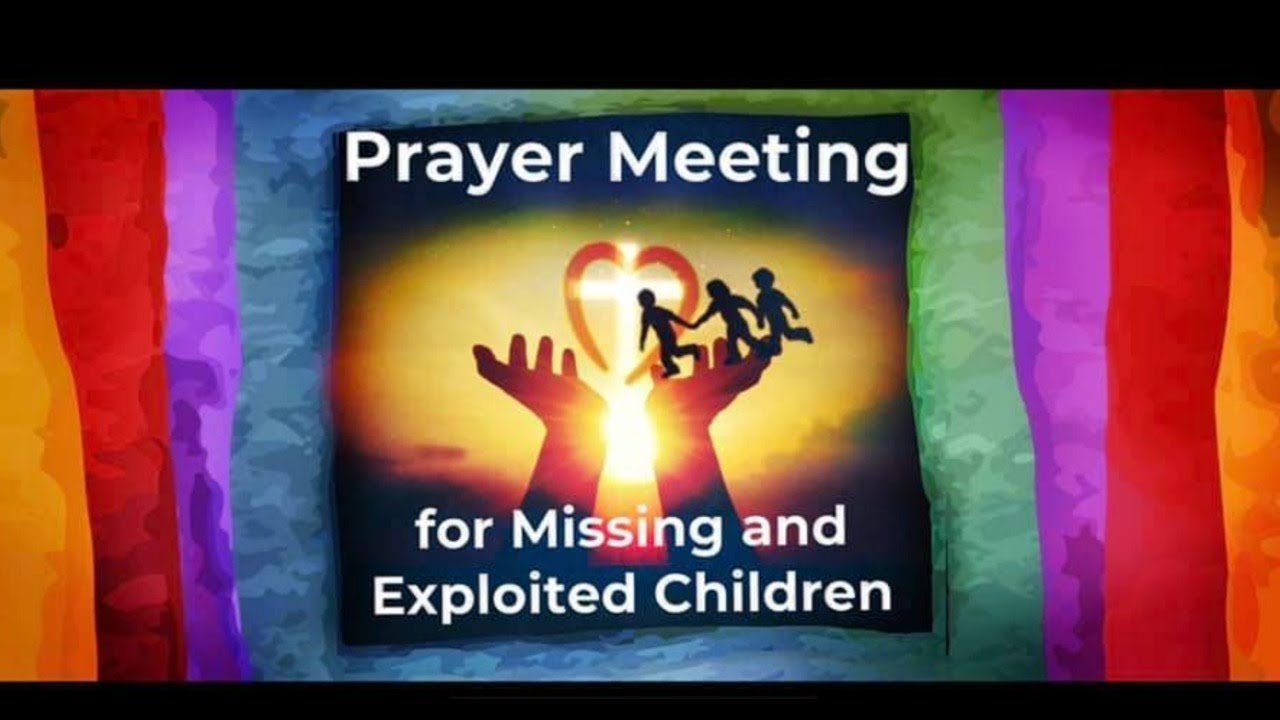 Prayer for missing and Exploited children around the world