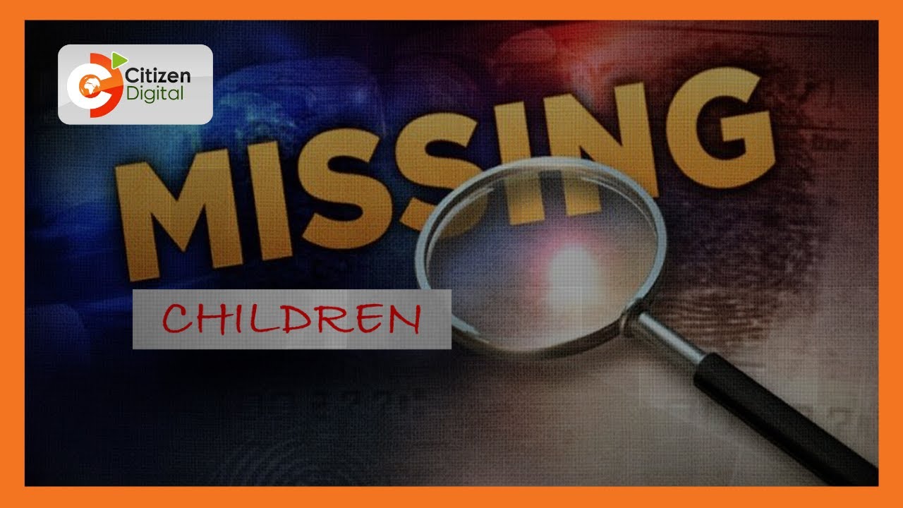 Alarm over increasing cases of missing children in Kenya