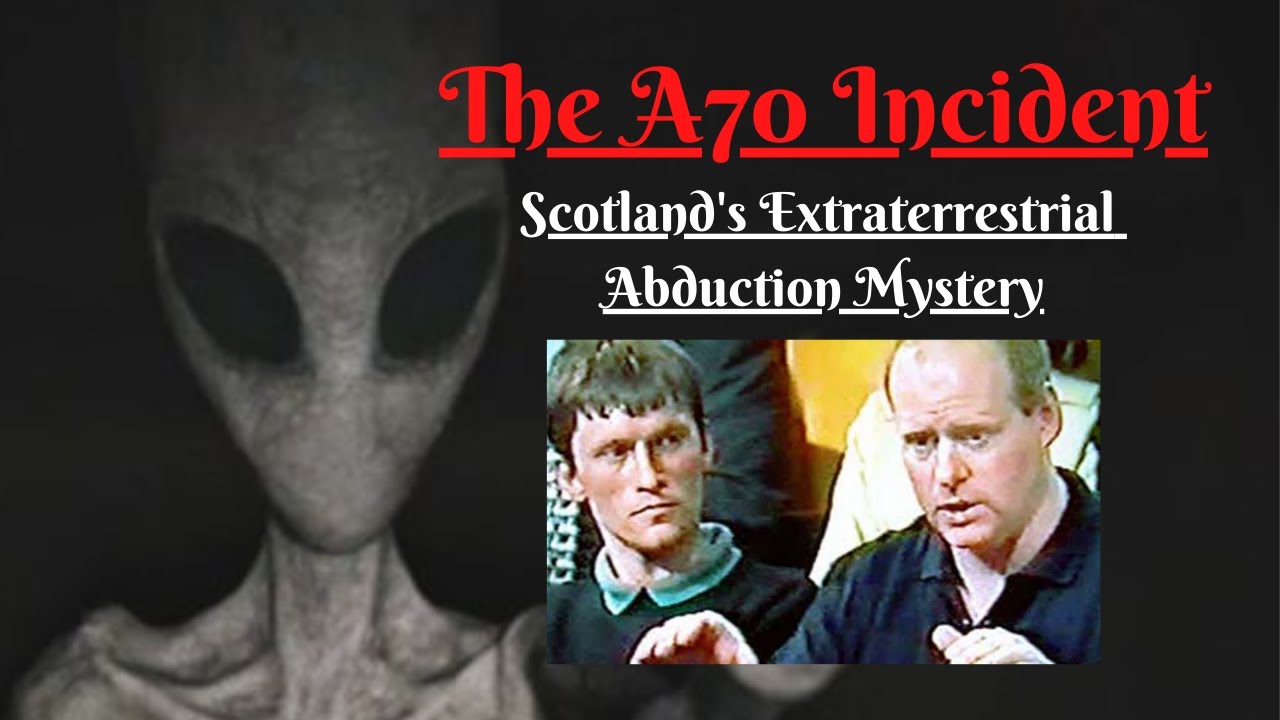 The A70 Incident: Scotland’s Extraterrestrial Abduction Mystery (Paranormal & Mystery)