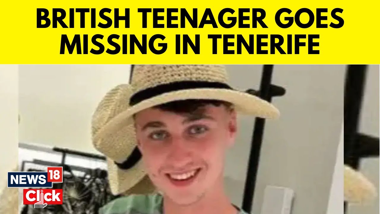 UK News | Jay Slater: All About UK Teen Missing In Tenerife For Over A Week | N18G | News18