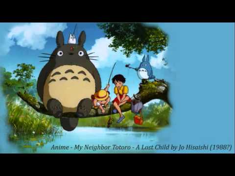 Anime – My Neighbor Totoro – A Lost Child by Jo Hisaishi (1988?)