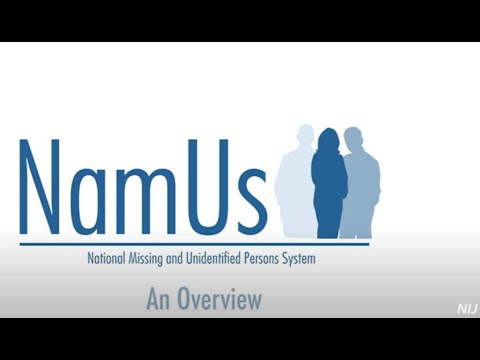Overview of NamUs – the National Missing and Unidentified Persons System