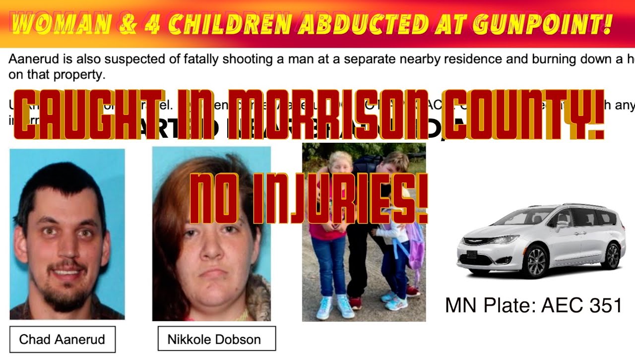 CAUGHT IN MORRISON COUNTY! NO INJURIES, AMBER ALERT, Woman & 4 Children Abducted