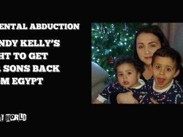 Parental Abduction – Mandy Kelly’s fight to get her sons back from Egypt