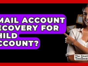 Gmail Account Recovery For Child Account? – TheEmailToolbox.com