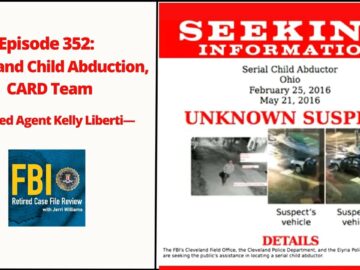 352: Cleveland Child Abduction, FBI CARD Team – Kelly Liberti