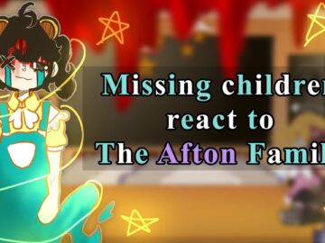 Missing children react to the Afton Family || FNAF || MY AU || PART 1