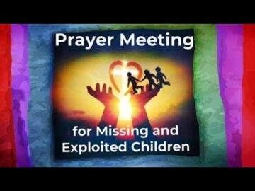 Prayer Meeting For Missing and Exploited Children around the world