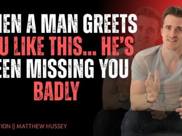 When a Man Greets You Like This… He’s Been Missing You BADLY | Matthew Hussey