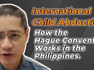 International Child Abduction: How the Hague Convention Works in the Philippines.