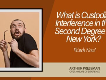 What is Custodial Interference in the Second Degree in New York? | Call Now for Defense!
