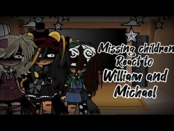 Missing Children React to William and Michael||FNAF||Gacha Club||+CC/Evan&Cindy(Pigtail Girl)Part1/2