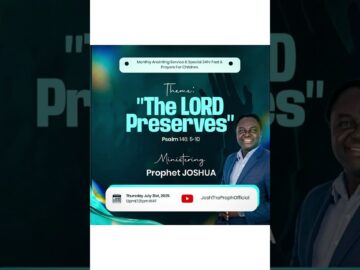 July 31, 2025 Monthly Anointing Service Fasting & Prayer for Children Psalm 146:5-10, 23:5, Job 5:12