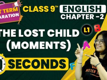 The Lost Child (Moments) One Shot (90 Seconds) | CBSE Class 9 English | NCERT Class 9 English Ch 2