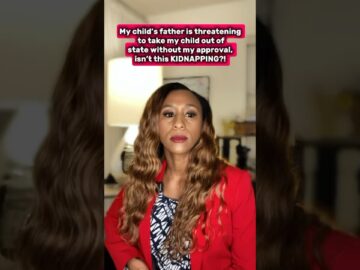 My child’s father is threatening to take them out of state without my OK, isn’t this kidnapping?