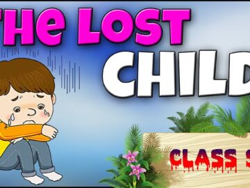 the lost child | the lost child class 9 in hindi | the lost child class 9 animation | in hindi