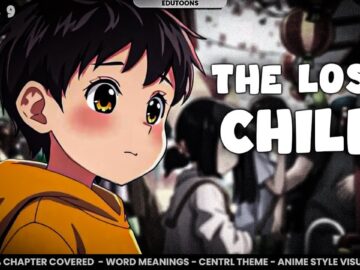 The lost child class 9 | Full Chapter animation (anime) Explanation | 2025-2026 | 100% coverage