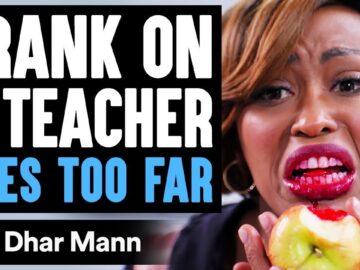 PRANK On Teacher GOES TOO FAR, What Happens Is Shocking | Dhar Mann