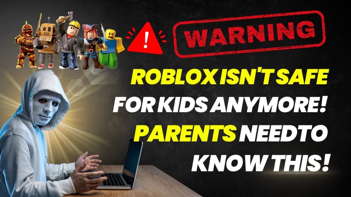 WARNING: Roblox Isn’t Safe for Kids Anymore! Parents Need to Know