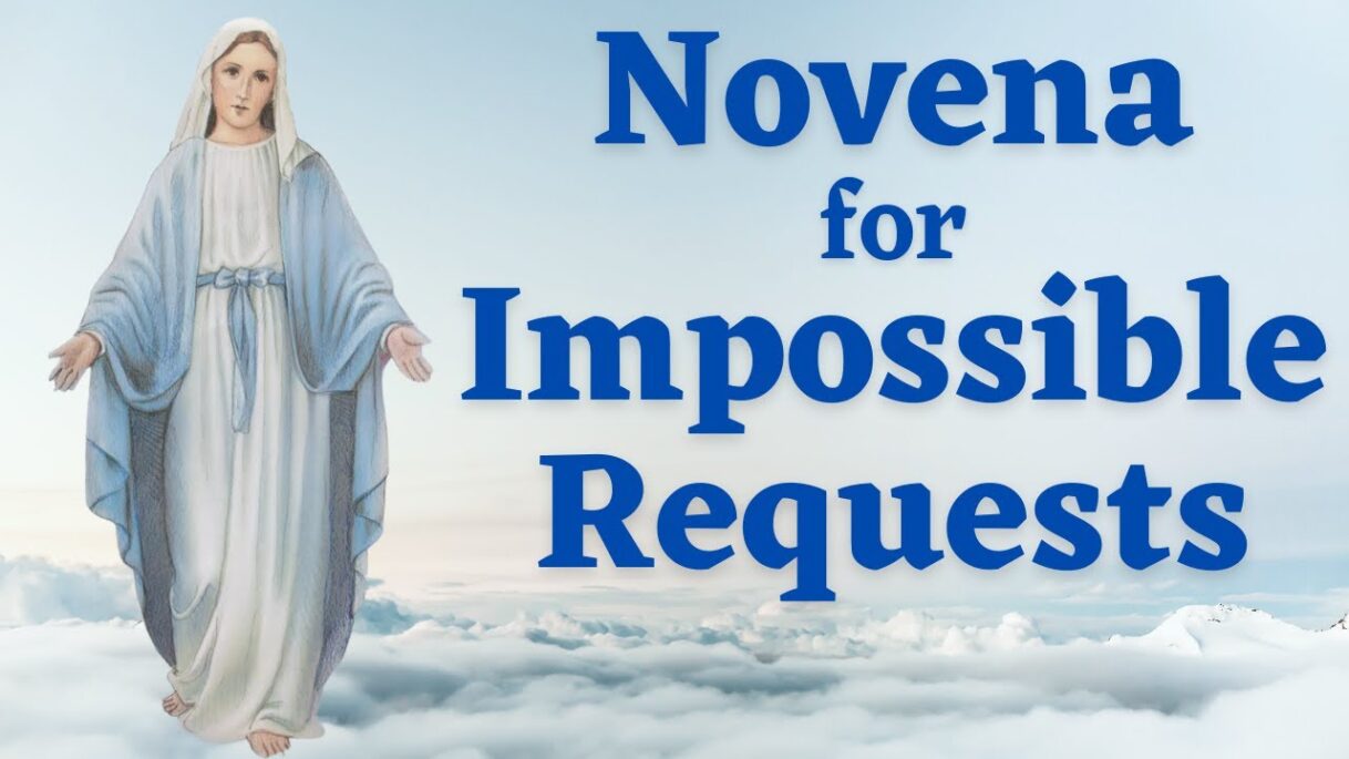 Novena for Impossible Requests | For 3 Intentions for Mary’s Intercession