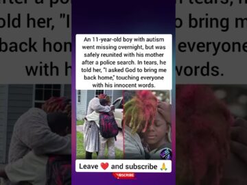 11-Year-Old Boy with Autism Missing Overnight Tells Mom I Asked God to Bring Me Home😭❤️#viral#short